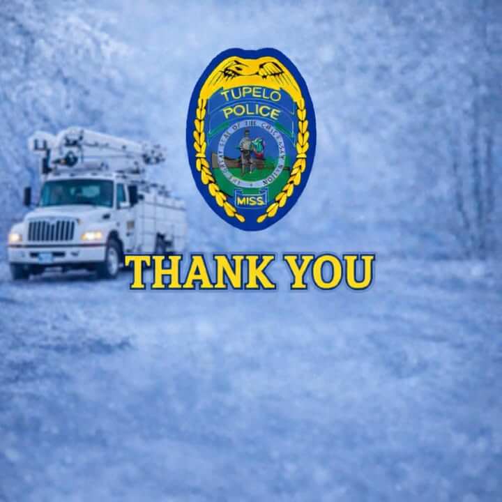 The Tupelo Police Department would like to thank Tupelo Water & Light, Tupelo Public Works, Tupelo P