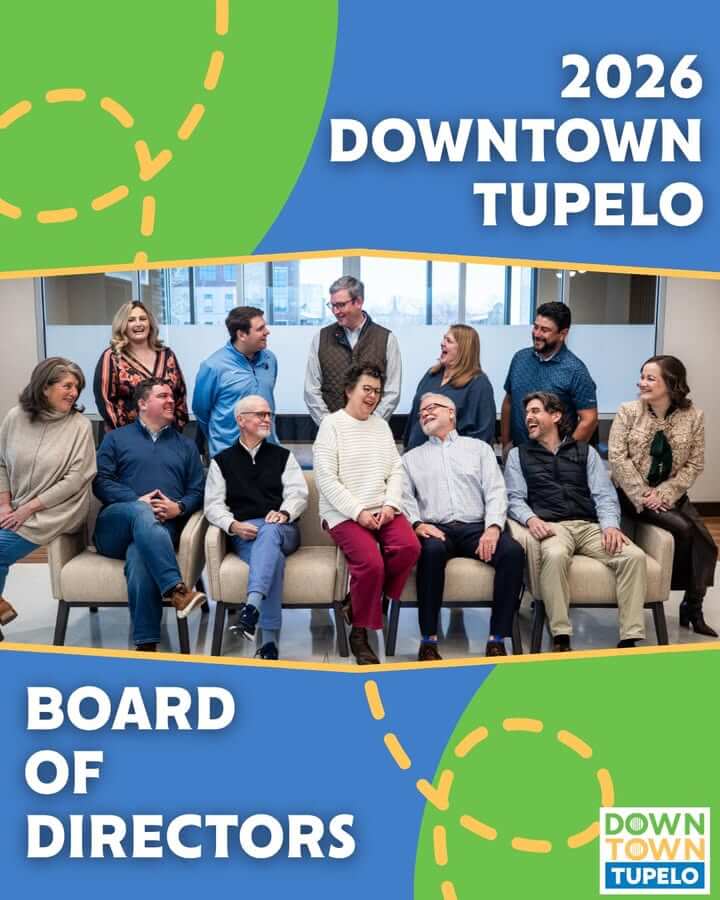 Meet the 2026 Downtown Tupelo Board of Directors!