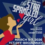 TCT Off-Broadway opens 'The Star Spangled Girl' this week It's opening night at TCT Off-Broadway!