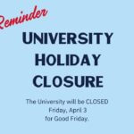 University to Close for Good Friday on April 3 Reminder!