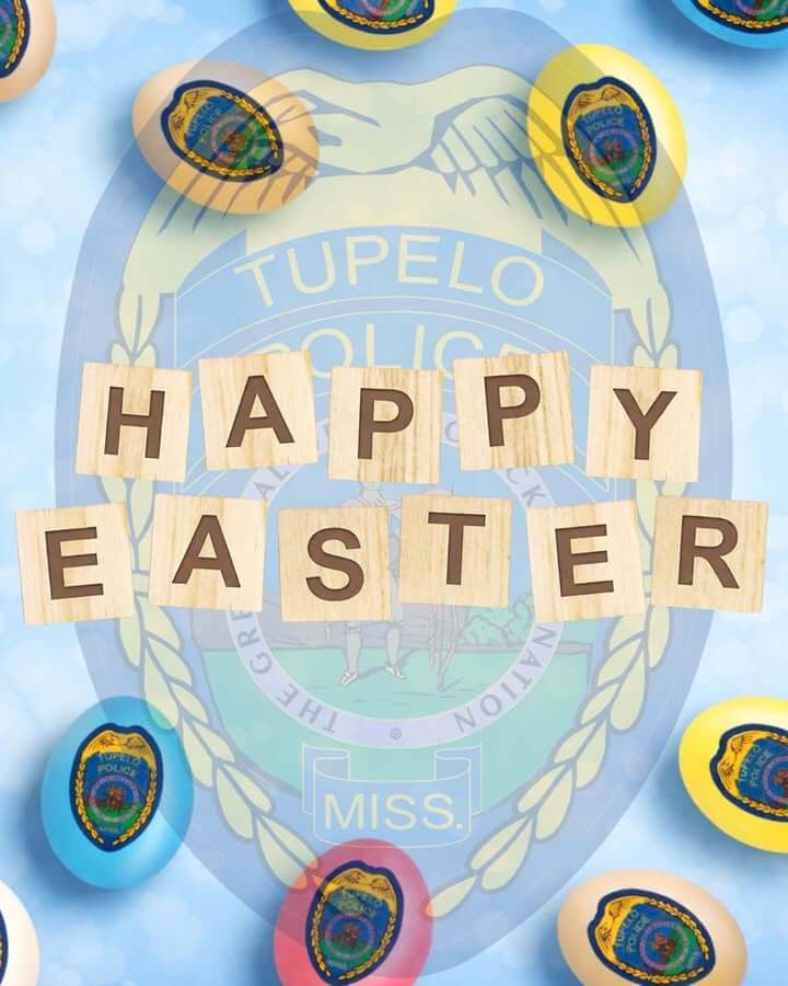 Happy Easter from the Tupelo Police Department
