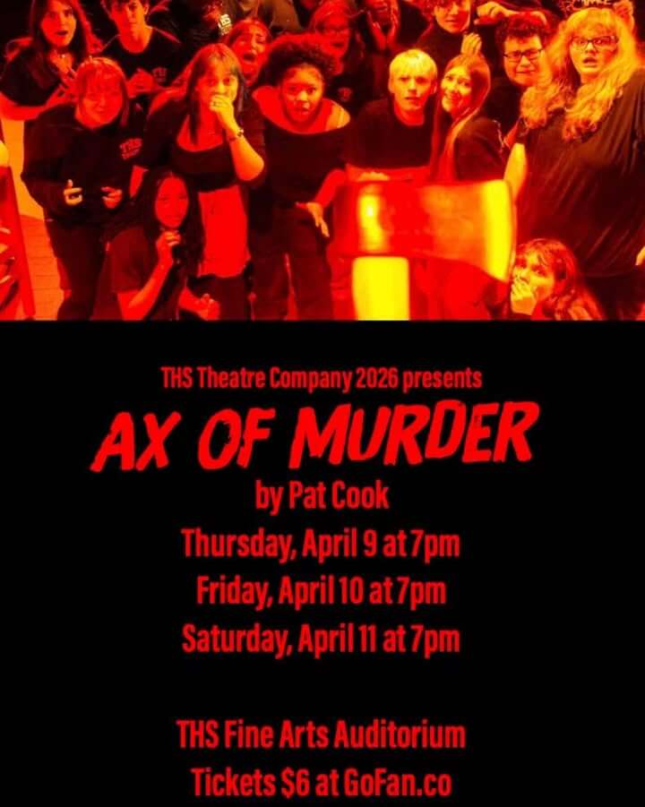 🚨Support our young, talented friends this weekend as the THS Theatre Department presents AX OF MURDE