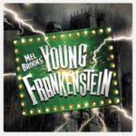 Tickets now on sale for Mel Brooks' 'Young Frankenstein' at Lyric Theatre 🚨Tickets on sale now for Mel Brooks' YOUNG FRANKENSTEIN!