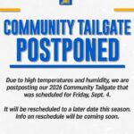 Community Tailgate postponed due to extreme heat advisories Due to extreme heat advisories expected during setup and throughout Friday’s event, the Community Ta