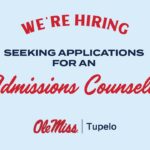 Ole Miss-Tupelo Seeks Admissions Counselor to Connect Community with Degree Programs Help build our legacy by joining the team and connecting our community to the great degree programs